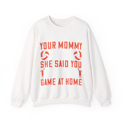 Your mommy called. She said you left your game at home-01 — Unisex Heavy Blend Crewneck (G18000)