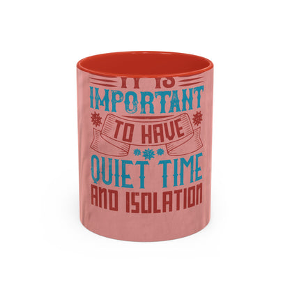 Isolation offered its own form of companionship — Accent Mug 11/15oz