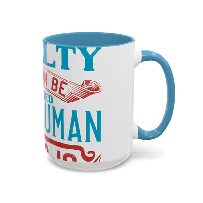 The worst cruelty that can be inflicted on a human being is isolation-01 — Accent Mug 11/15oz