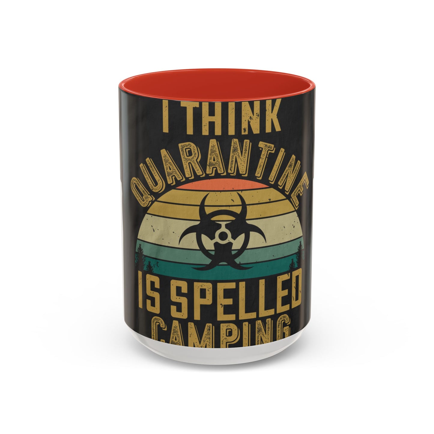 i think quarantine is spelled camping — Accent Mug 11/15oz