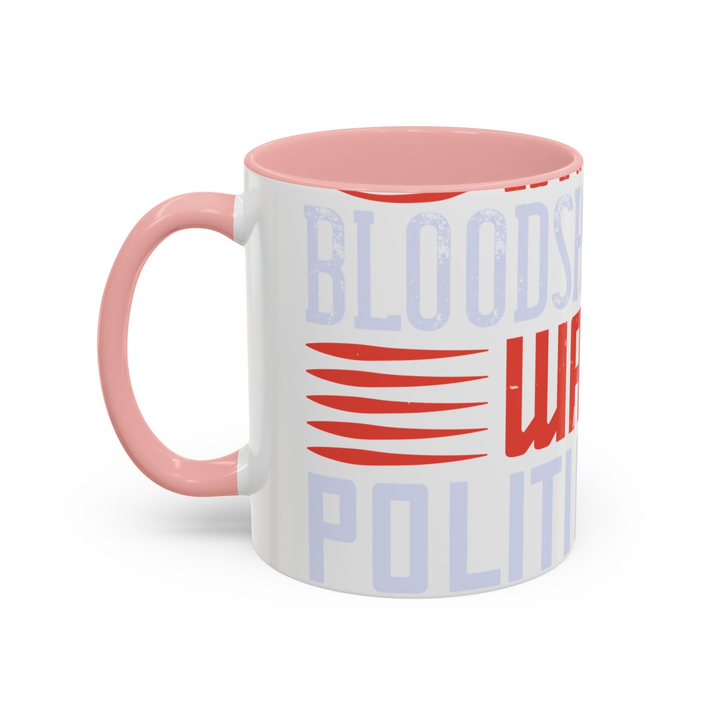 Politics is war without bloodshed while war is politics with bloodshed-01 — Accent Mug 11/15oz