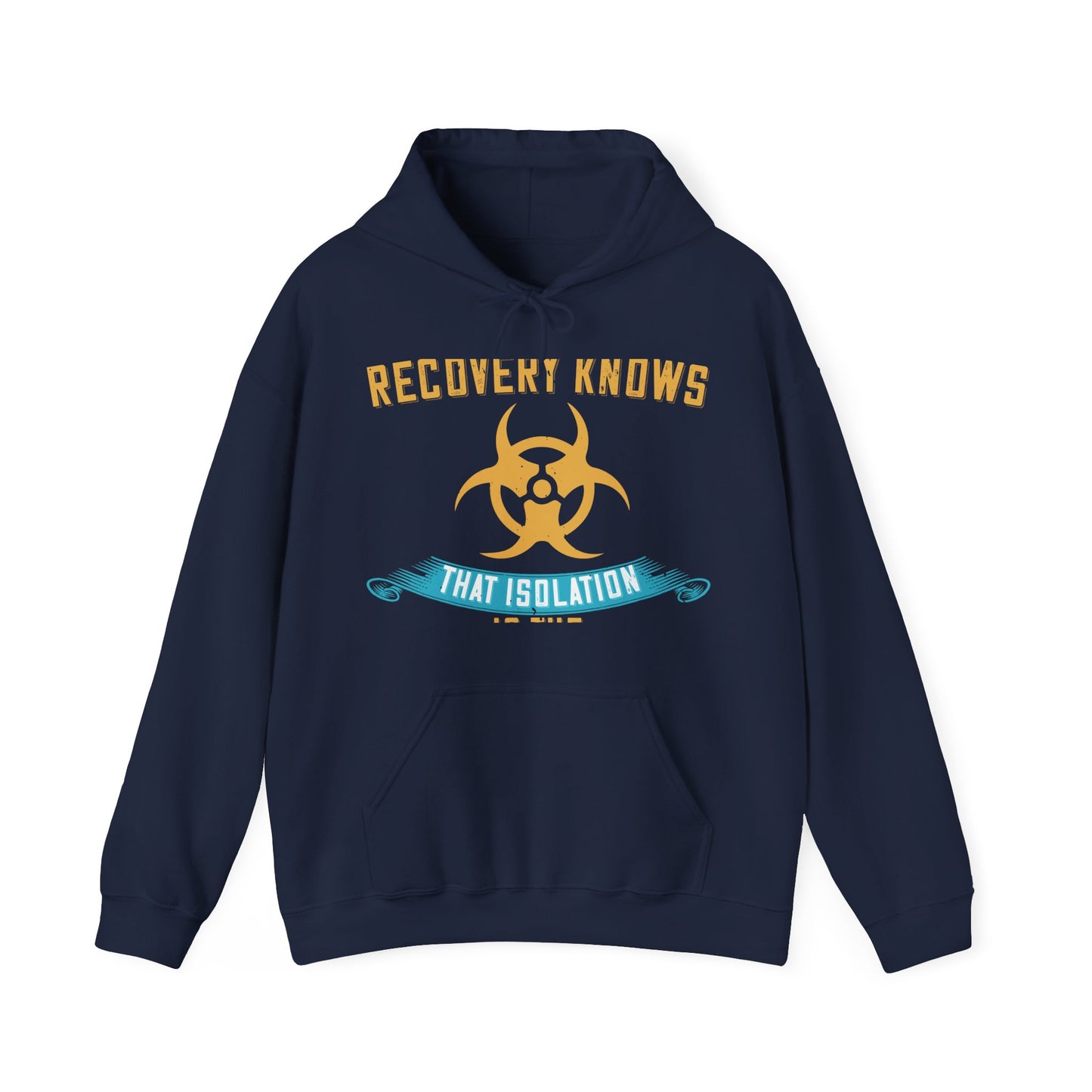 Anyone in recovery knows that isolation is the biggest enemy-01 — Unisex Heavy Blend Hoodie (G18500)