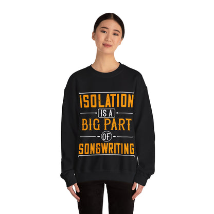 Isolation is a big part of songwriting-01 — Unisex Heavy Blend Crewneck (G18000)