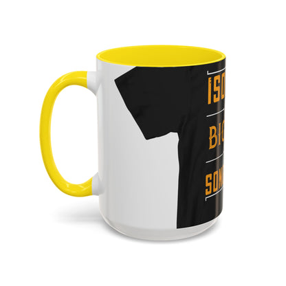 Isolation is a big part of songwriting — Accent Mug 11/15oz