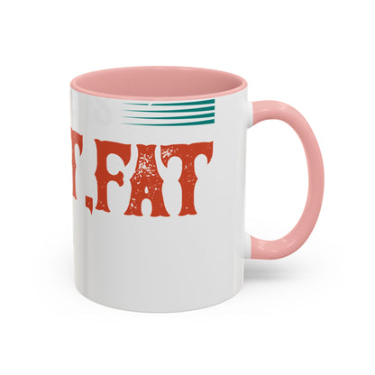 DoesnΓÇÖt matter if she is short,fat and has a big mouth-01 — Accent Mug 11/15oz