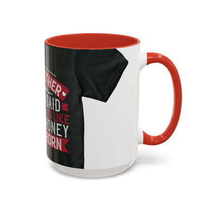 My grandfather always said that living is like licking honey off a thorn-02 — Accent Mug 11/15oz