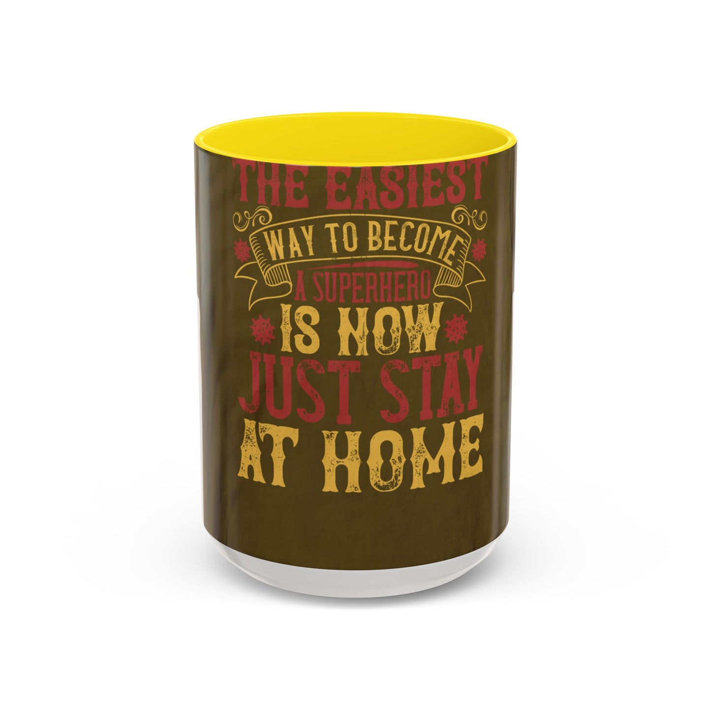 The easiest way to become a superhero is NOW! Just Stay At Home — Accent Mug 11/15oz
