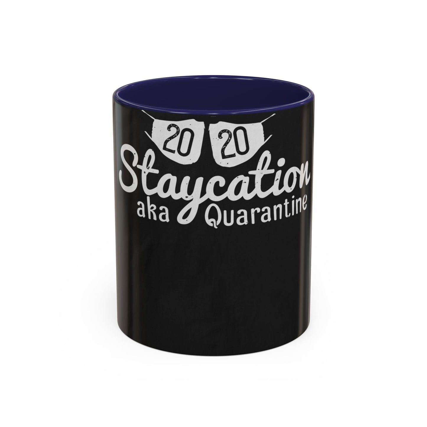 2020 staycation aka quarantine — Accent Mug 11/15oz