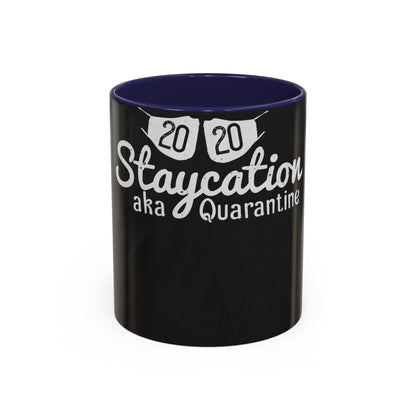 2020 staycation aka quarantine — Accent Mug 11/15oz