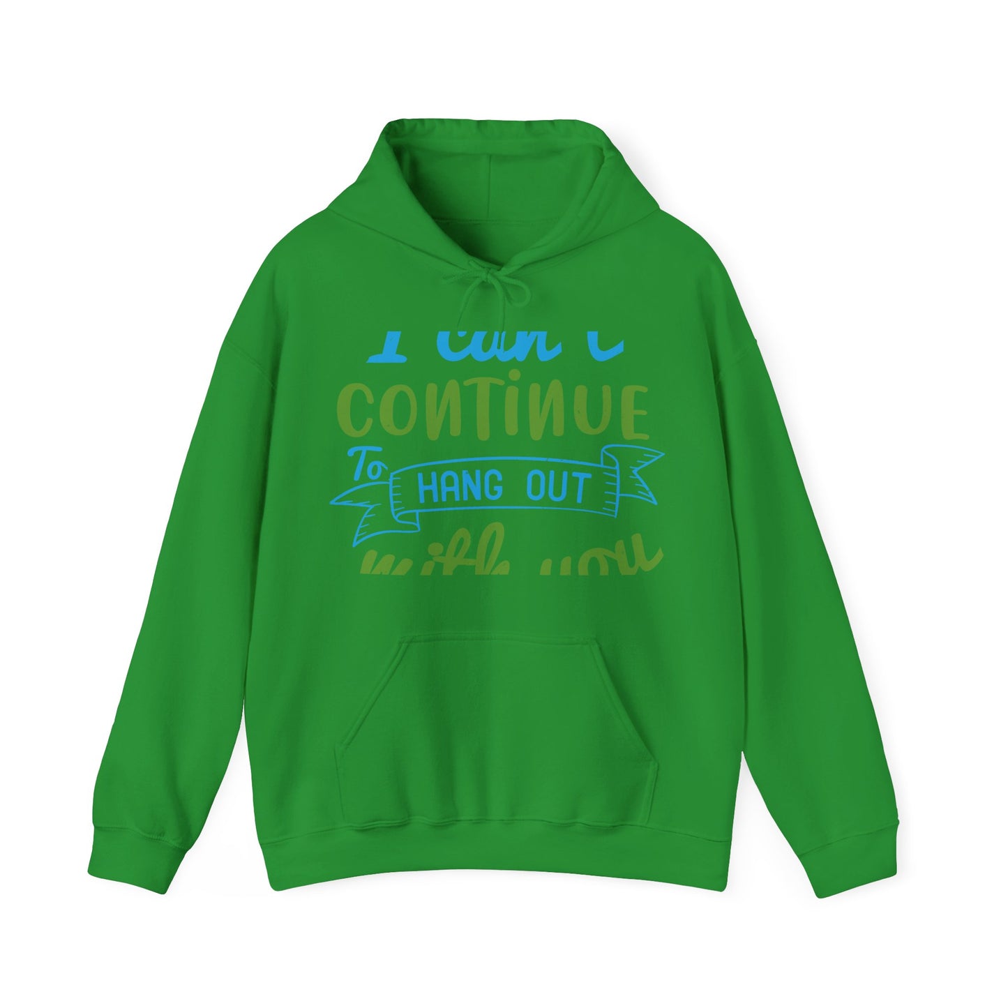 i canΓÇÖt continue to hang out with you-01 — Unisex Heavy Blend Hoodie (G18500)