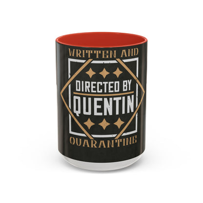 written and directed by quentin quarantine — Accent Mug 11/15oz