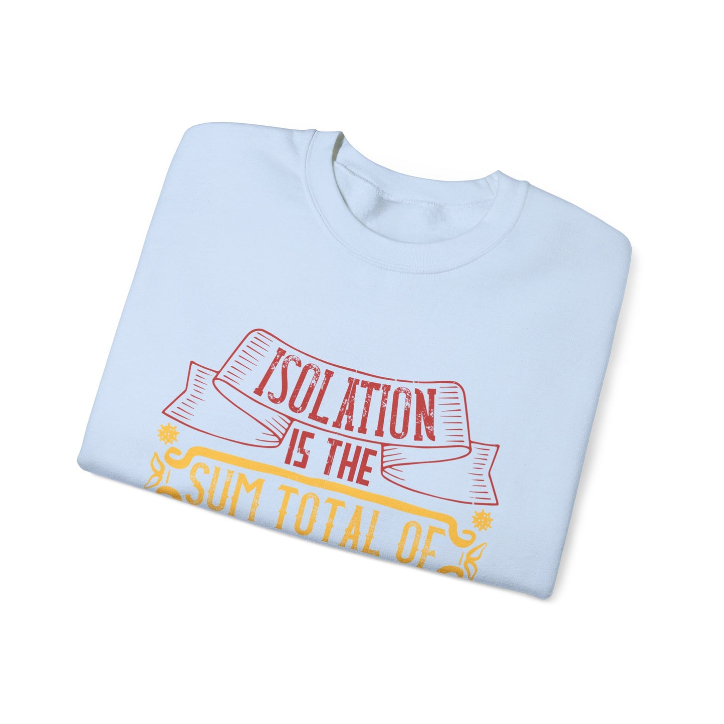 Isolation is the sum total of wretchedness to a man-01 — Unisex Heavy Blend Crewneck (G18000)