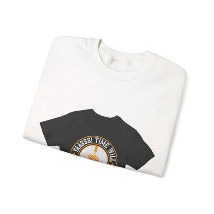 Yaasss Time will heal everything — Unisex Heavy Blend Crewneck (G18000)