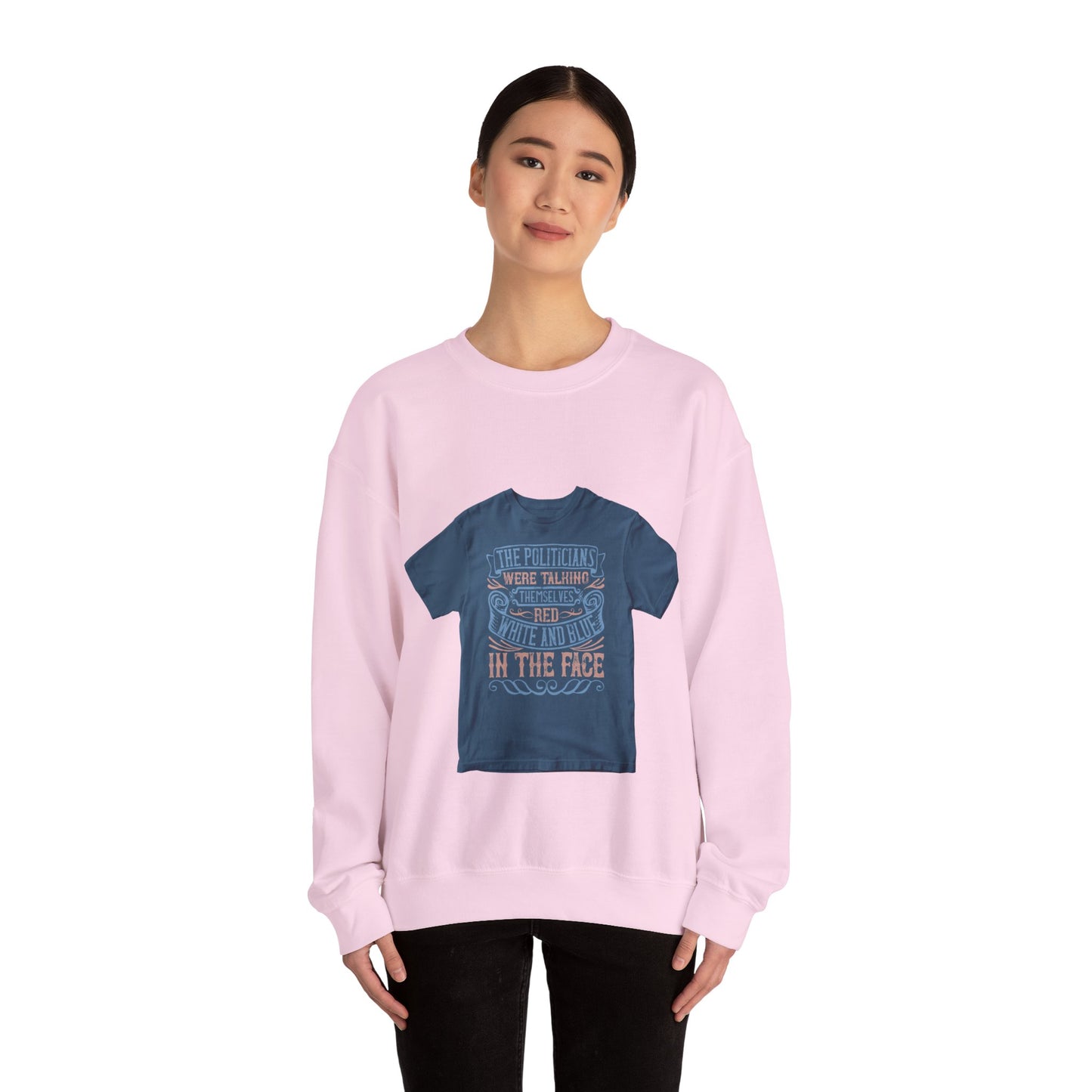 The politicians were talking themselves red, white and blue in the face — Unisex Heavy Blend Crewneck (G18000)