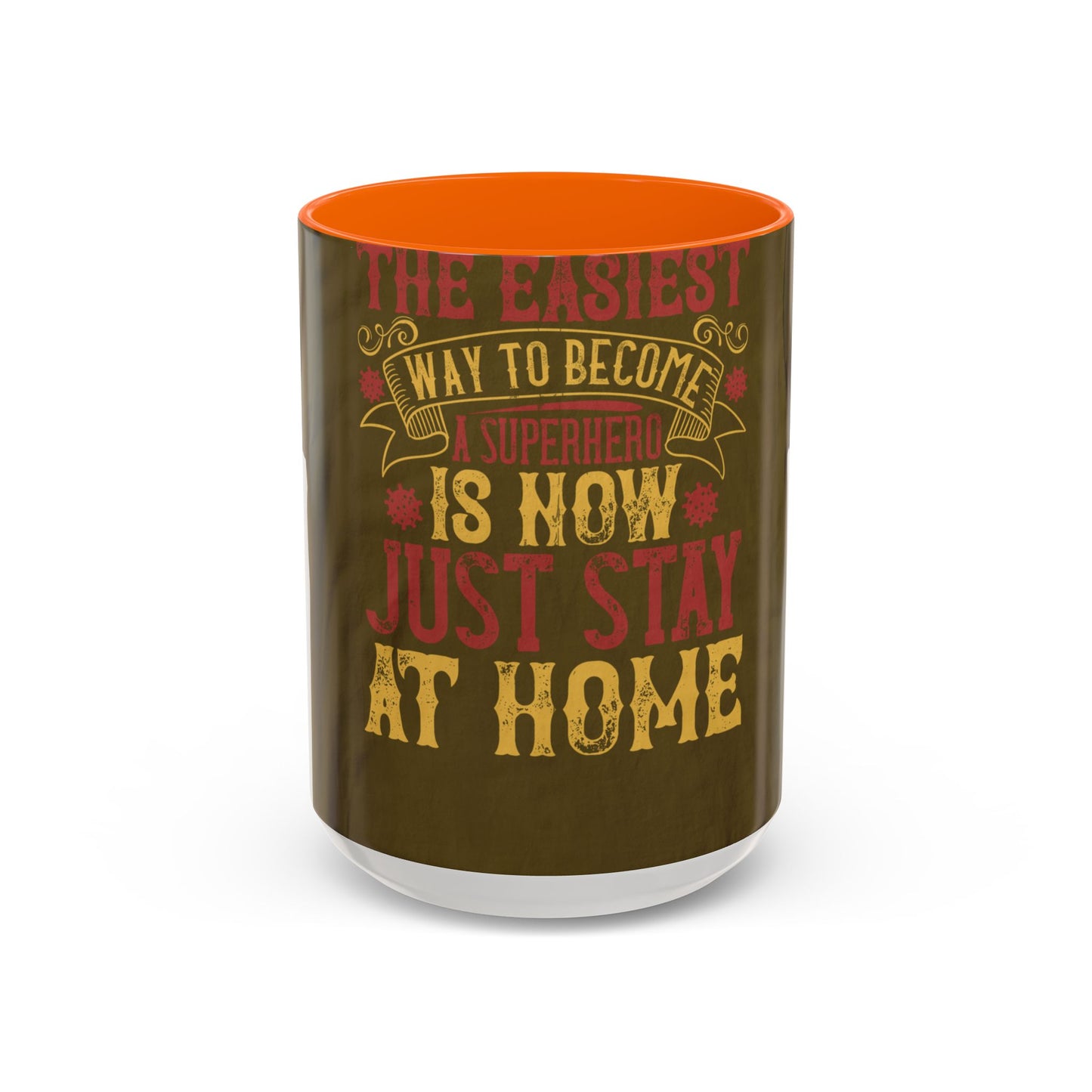 The easiest way to become a superhero is NOW! Just Stay At Home — Accent Mug 11/15oz