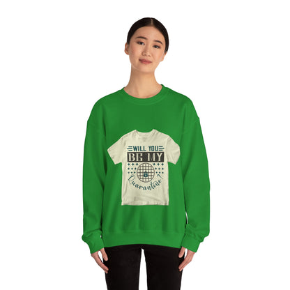 will you be my quarantine — Unisex Heavy Blend Crewneck (G18000)