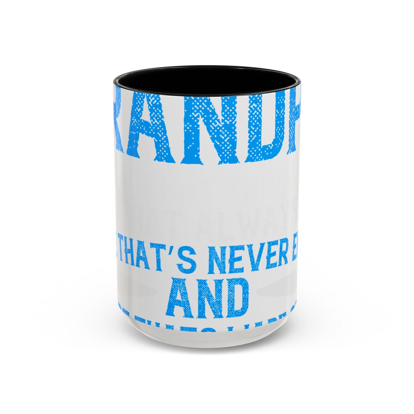 Grandpa has ears that truly listen arms that always hold-01 — Accent Mug 11/15oz