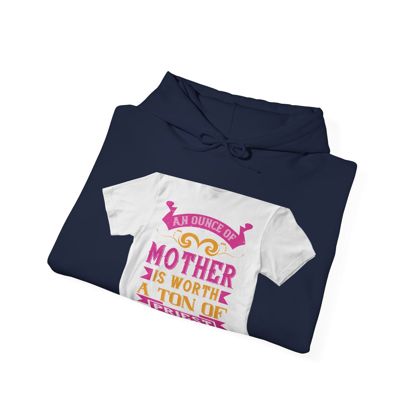 An ounce of mother is worth a ton of priest — Unisex Heavy Blend Hoodie (G18500)