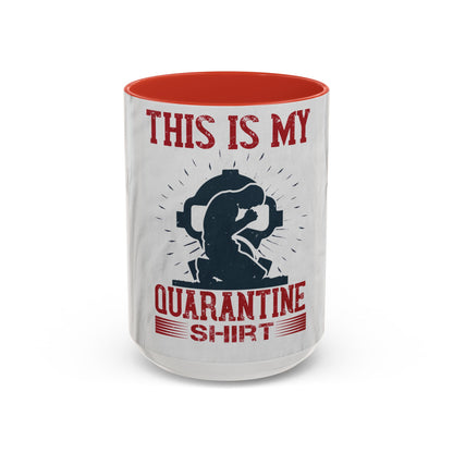 this is my quarantine — Accent Mug 11/15oz