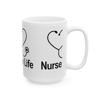 Nurse Life Ceramic Mug - Gift for Nurses, Healthcare Workers, Stethoscope Mug, Coffee Cup, 11oz, 15oz