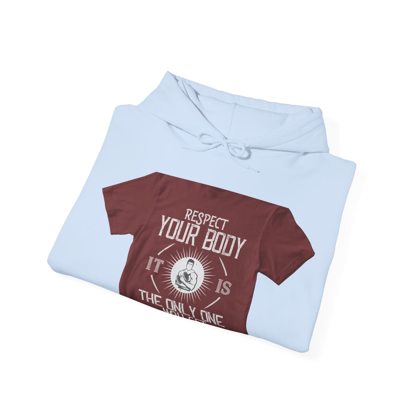 Respect your body. ItΓÇÖs the only one you get — Unisex Heavy Blend Hoodie (G18500)