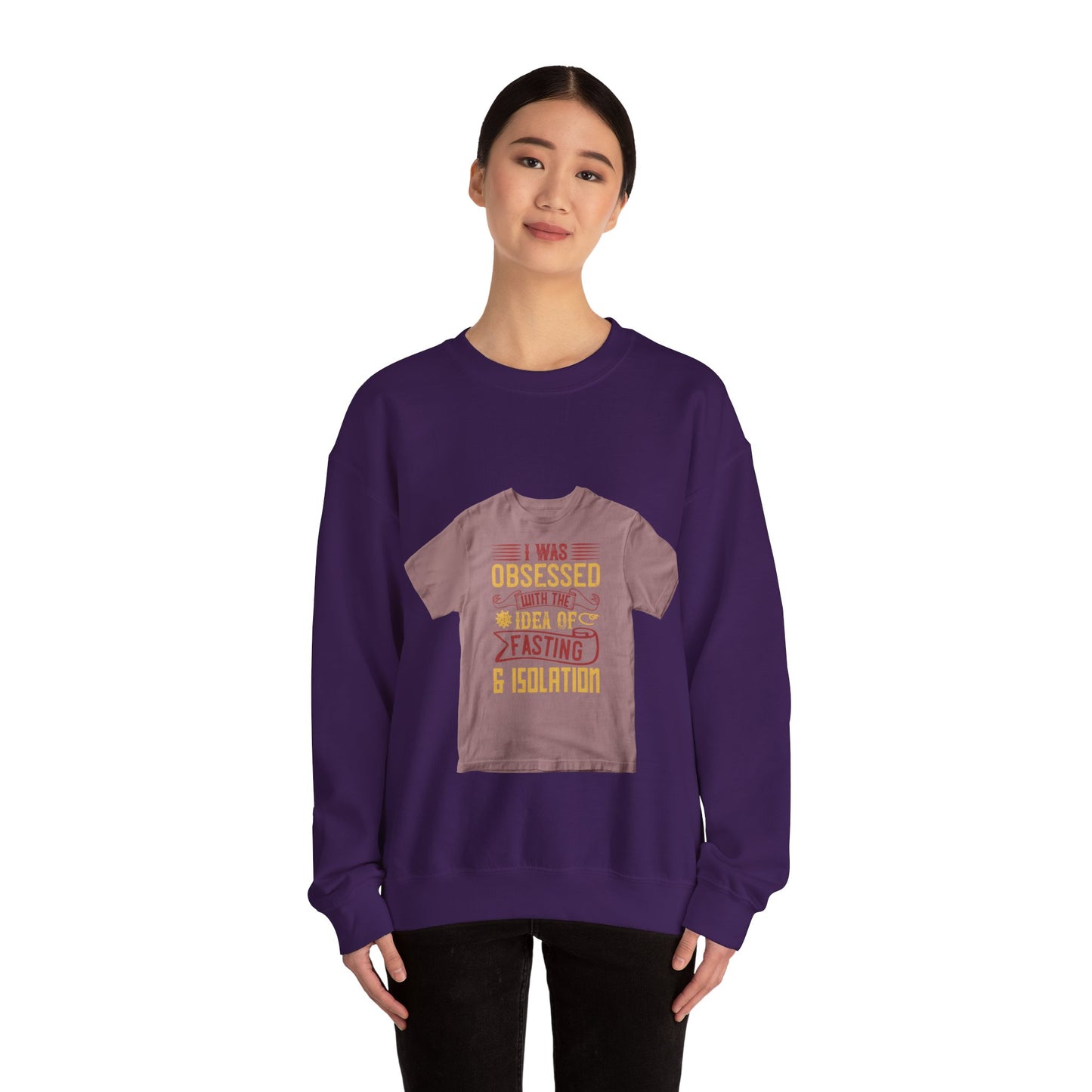 I was obsessed with the idea of fasting and isolation — Unisex Heavy Blend Crewneck (G18000)