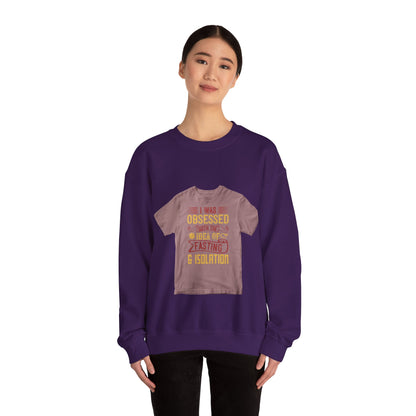 I was obsessed with the idea of fasting and isolation — Unisex Heavy Blend Crewneck (G18000)