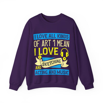 I love all kinds of art. I mean, I love sketching and acting and music-01 — Unisex Heavy Blend Crewneck (G18000)