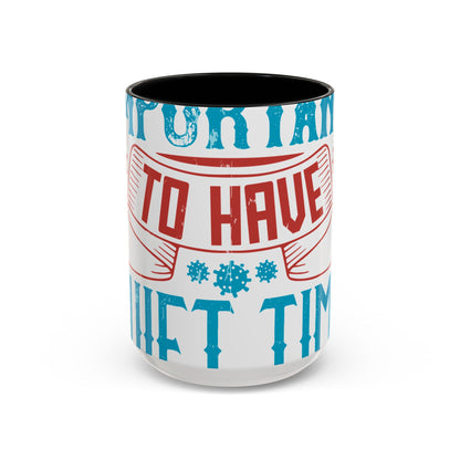 It's important to have quiet time and isolation-01 — Accent Mug 11/15oz