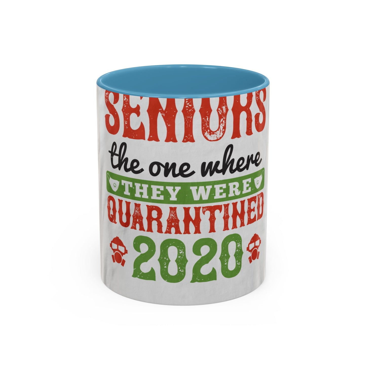 seniors the one where they were quarantined 2020 — Accent Mug 11/15oz