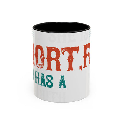 DoesnΓÇÖt matter if she is short,fat and has a big mouth-01 — Accent Mug 11/15oz