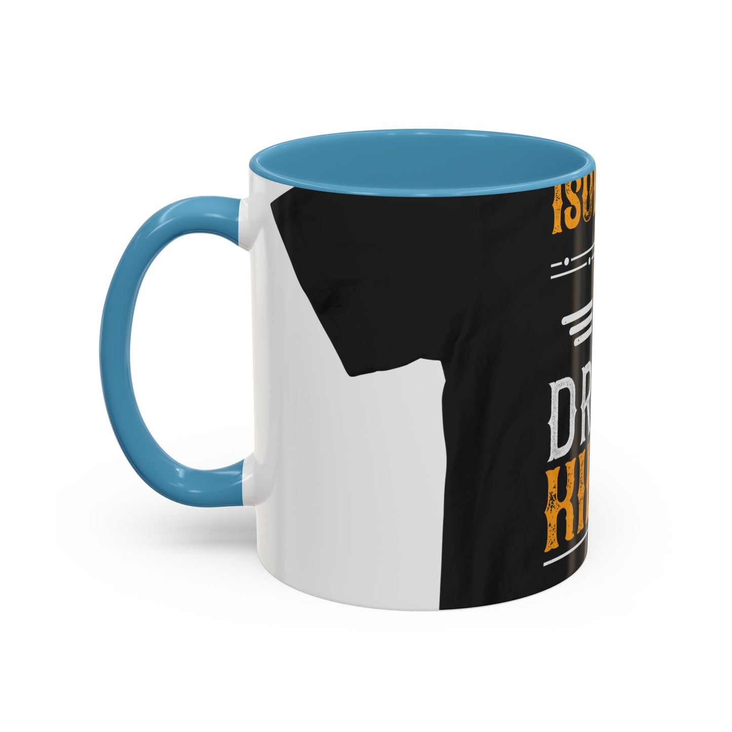 Isolation is a dream killer — Accent Mug 11/15oz
