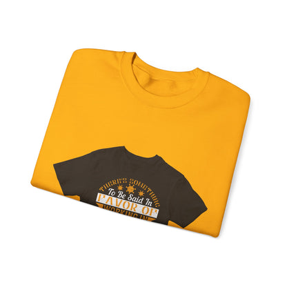 There 's something to be said in favor of working in isolation in the real world — Unisex Heavy Blend Crewneck (G18000)