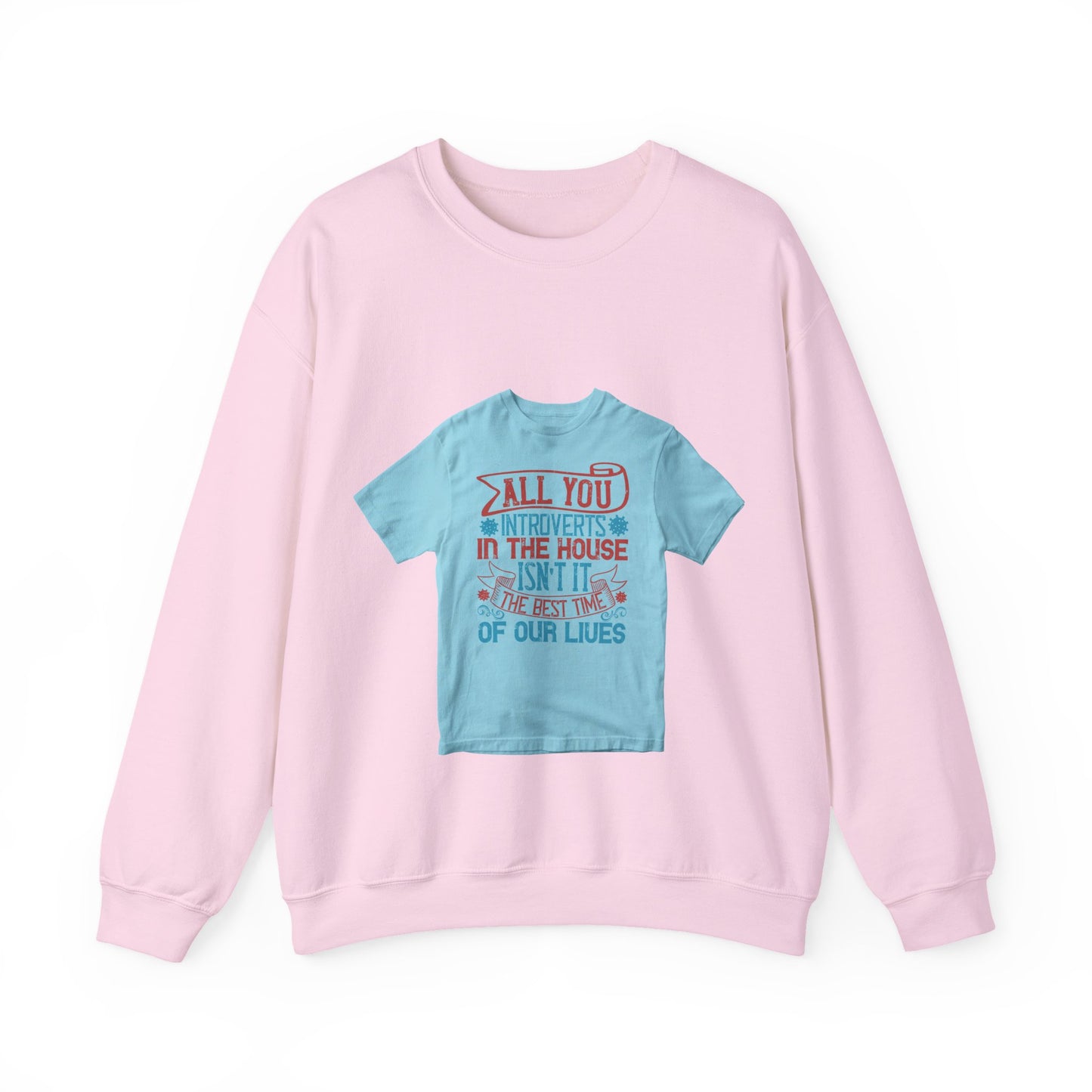 All you introverts in the house, isnΓÇÖt it the best time of our lives — Unisex Heavy Blend Crewneck (G18000)