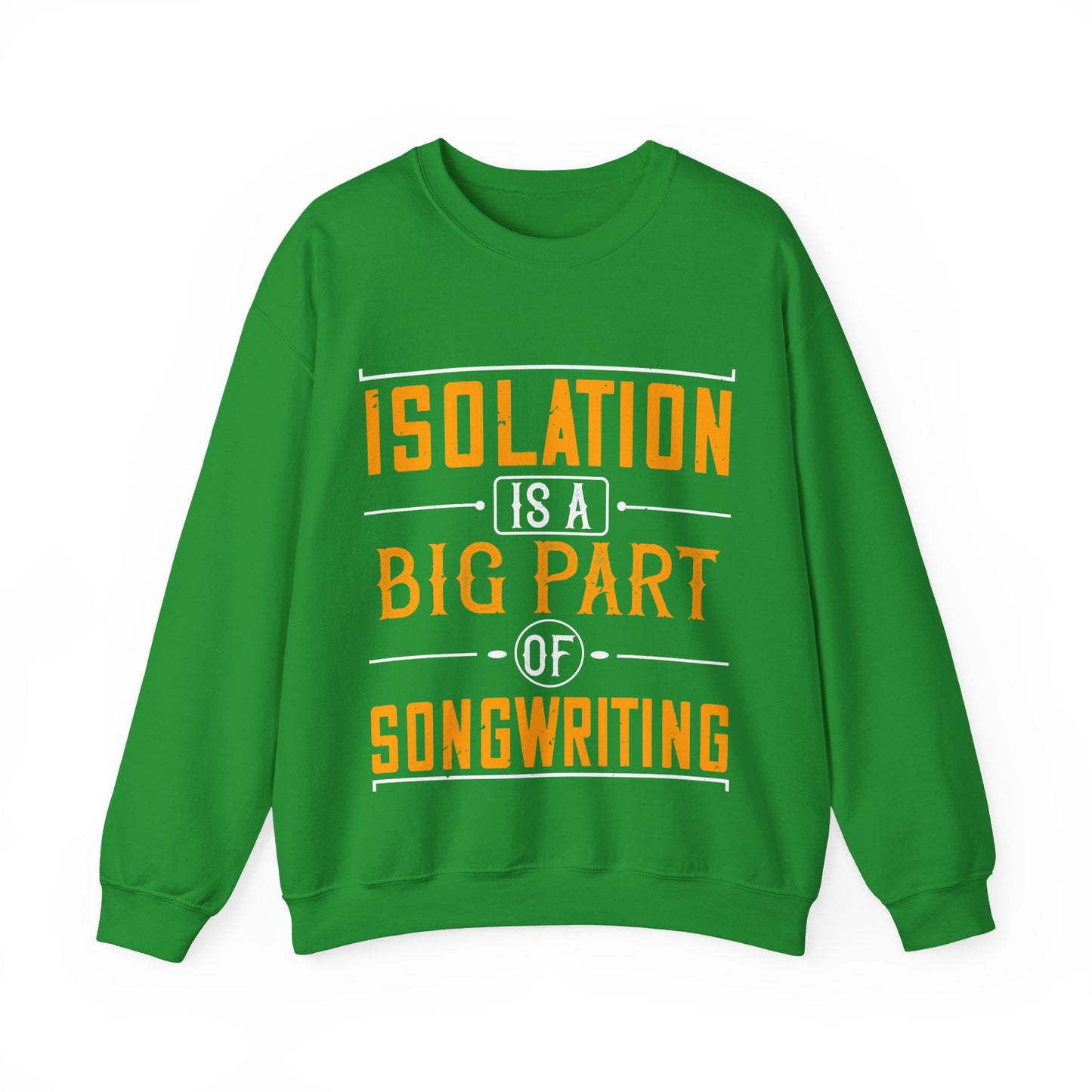 Isolation is a big part of songwriting-01 — Unisex Heavy Blend Crewneck (G18000)