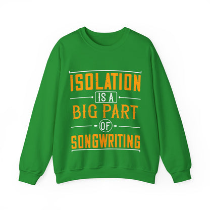Isolation is a big part of songwriting-01 — Unisex Heavy Blend Crewneck (G18000)
