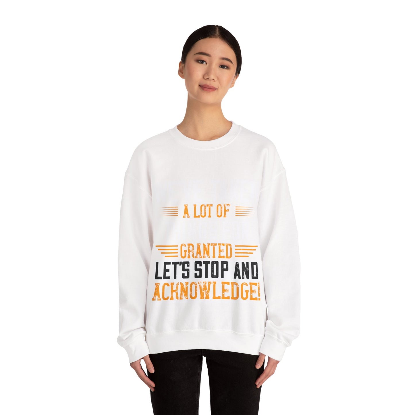 WeΓÇÖve taken a lot of things for granted. LetΓÇÖs stop and acknowledge-01 — Unisex Heavy Blend Crewneck (G18000)