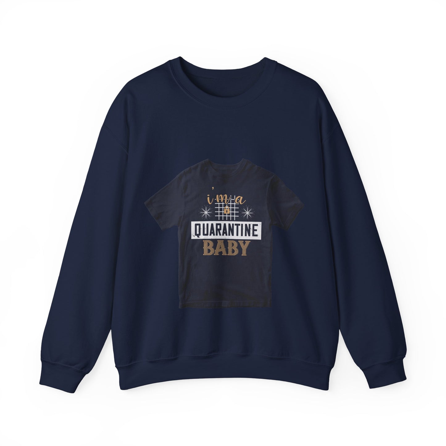 iΓÇÖm quarantine baby — Unisex Heavy Blend Crewneck (G18000)
